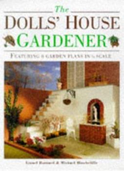 Hardcover The Dolls' House Gardener: Featuring 8 Garden Plans in 1/12 Scale Book