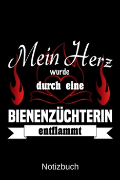 Mein Herz wurde durch eine Bienenzüchterin entflammt: A5 Notizbuch | Liniert 120 Seiten | Geschenk/Geschenkidee zum Geburtstag | Weihnachten | Ostern ... | Muttertag | Namenstag (German Edition)