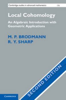 Local Cohomology: An Algebraic Introduction with Geometric Applications - Book #60 of the Cambridge Studies in Advanced Mathematics