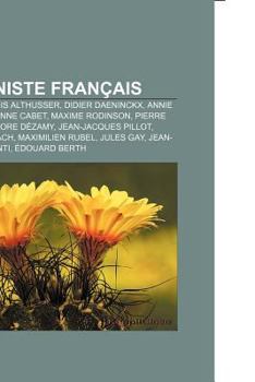 Paperback Communiste Francais: Alain Soral, Louis Althusser, Didier Daeninckx, Annie LaCroix-Riz, Etienne Cabet, Maxime Rodinson, Pierre Goldman [French] Book