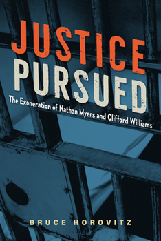 Paperback Justice Pursued: The Exoneration of Nathan Myers and Clifford Williams Book