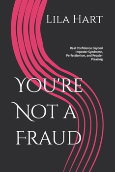 Paperback You're Not a Fraud: Real Confidence Beyond Imposter Syndrome, Perfectionism, and People-Pleasing Book