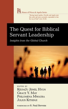 Paperback The Quest for Biblical Servant Leadership: Insights from the Global Church Book