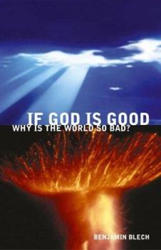Paperback If God Is Good, Why Is the World So Bad? Book