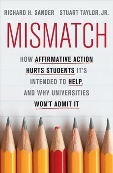 Hardcover Mismatch: How Affirmative Action Hurts Students It's Intended to Help, and Why Universities Won't Admit It Book