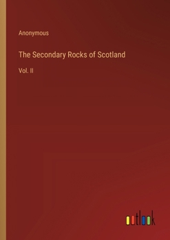 Paperback The Secondary Rocks of Scotland: Vol. II Book
