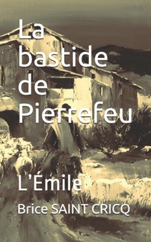 Paperback La bastide de Pierrefeu: L'Émile [French] Book