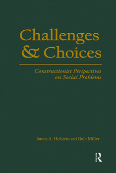 Paperback Challenges and Choices: Constructionist Perspectives on Social Problems Book