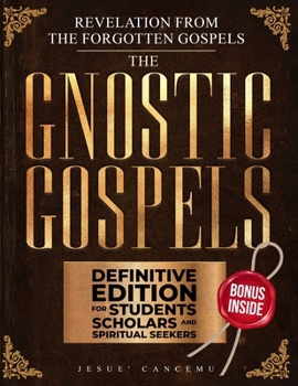 Paperback The Gnostic Gospels Master Collection: Revelations from the Forgotten Gospels Book