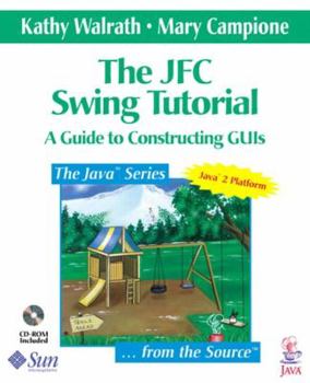 Paperback The Jfc Swing Tutorial: A Guide to Constructing GUIs [With CDROM] Book