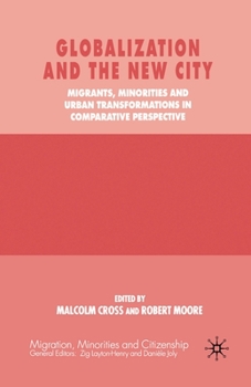 Paperback Globalization and the New City: Migrants, Minorities and Urban Transformations in Comparative Perspective Book