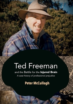 Paperback Ted Freeman and the Battle for the Injured Brain: A case history of professional prejudice Book