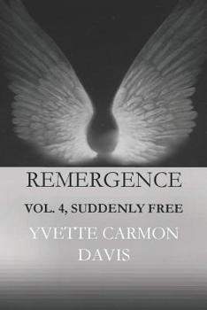 Paperback Suddenly Free, Volume 4: Remergence-In the Beginning Book