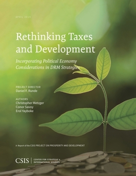 Paperback Rethinking Taxes and Development: Incorporating Political Economy Considerations in Drm Strategies Book
