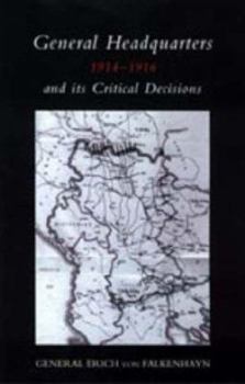Hardcover General Headquarters (German)1914-16 and Its Critical Decisions Book
