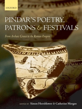 Hardcover Pindar's Poetry, Patrons, and Festivals: From Archaic Greece to the Roman Empire Book