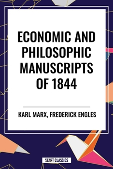 Economic and Philosophic Manuscripts of 1844