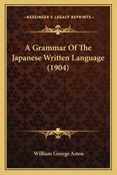 Paperback A Grammar Of The Japanese Written Language (1904) Book