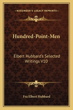 Paperback Hundred-Point-Men: Elbert Hubbard's Selected Writings V10 Book