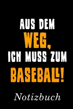 Paperback Aus Dem Weg Ich Muss Zum Baseball Notizbuch: - Notizbuch mit 110 linierten Seiten - Format 6x9 DIN A5 - Soft cover matt - [German] Book