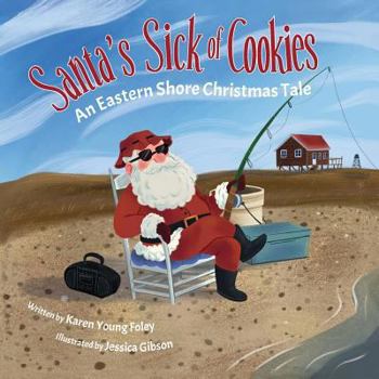 Paperback Santa's Sick of Cookies: An Eastern Shore Christmas Tale Book