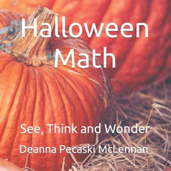 Paperback Halloween Math: See, Think and Wonder Book