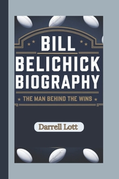 Paperback Bill Belichick Biography: The Man Behind The Wins Book