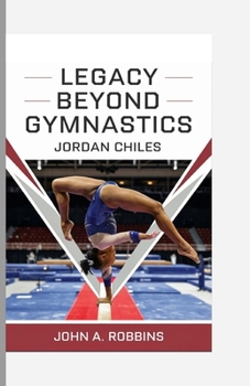 Paperback Jordan chiles: Legacy Beyond Gymnastics Book