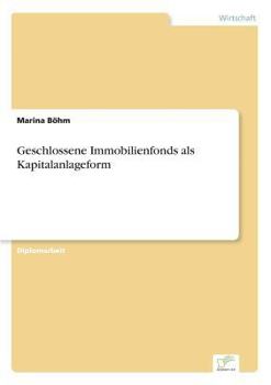 Paperback Geschlossene Immobilienfonds als Kapitalanlageform [German] Book