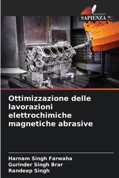 Paperback Ottimizzazione delle lavorazioni elettrochimiche magnetiche abrasive [Italian] Book