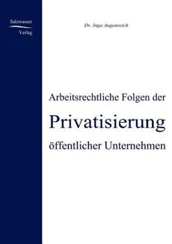 Paperback Arbeitsrechtliche Folgen der Privatisierung öffentlicher Unternehmen [German] Book