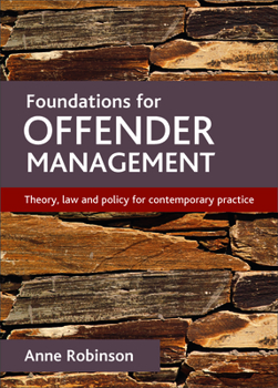 Paperback Foundations for Offender Management: Theory, Law and Policy for Contemporary Practice Book
