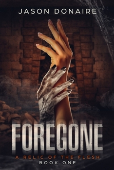 Paperback Foregone: A Relic of the Flesh Book
