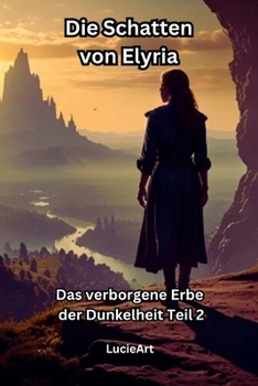 Paperback Die Schatten von Elyria: Teil 2 - Das verborgene Erbe der Dunkelheit [German] Book