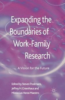 Expanding the Boundaries of Work-Family Research: A Vision for the Future
