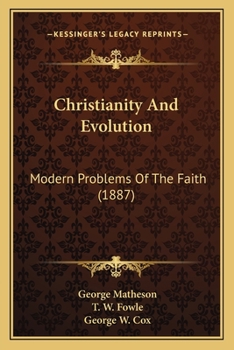 Paperback Christianity And Evolution: Modern Problems Of The Faith (1887) Book