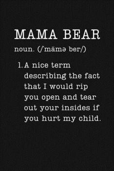 Paperback Mama Bear: Funny Gifts For Moms - Small Lined Writing Journal or Notebook (Card Alternative) (Definition, Humor) Book