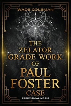 Paperback The Zelator Grade Work of Paul Foster Case Book