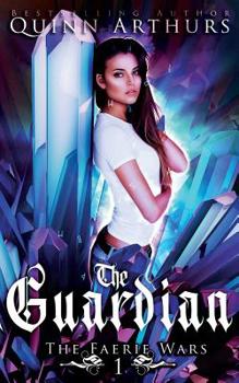 The Guardian - Book #1 of the Faerie Wars