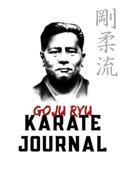 Paperback GoJu Ryu Karate Journal: Start your Training today Book
