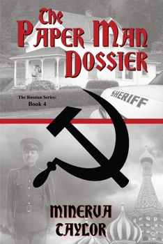 The Paper Man Dossier - Book #4 of the Russian Trilogy