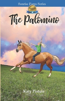 The Palomino (Pistole, Katy, Sonrise Farm Series.) - Book #1 of the Sonrise Farm