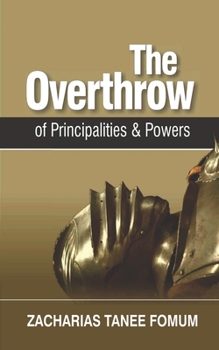 Paperback The Overthrow of Principalities and Powers Book