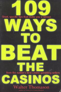 Paperback 109 Ways to Beat the Casinos!: Gaming Experts Tell You How to Win! Book