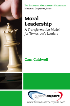 Paperback Moral Leadership: A Transformative Model for Tomorrow's Leaders Book