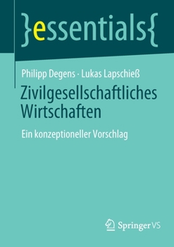 Paperback Zivilgesellschaftliches Wirtschaften: Ein Konzeptioneller Vorschlag [German] Book