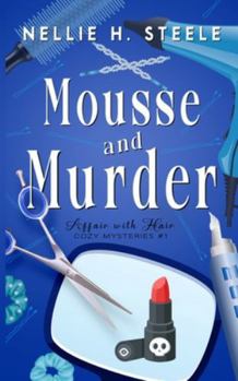 Mousse and Murder (Affair with Hair Cozy Mysteries)