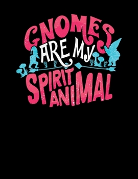 Paperback Gnomes Are My Spirit Animal: Gnomes Are My Spirit Animal Blank Sketchbook to Draw and Paint (110 Empty Pages, 8.5" x 11") Book