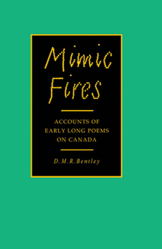 Hardcover Mimic Fires: Accounts of Early Long Poems on Canada Book