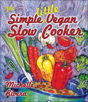 Unknown Binding The Simple Little Vegan Slow Cooker Book